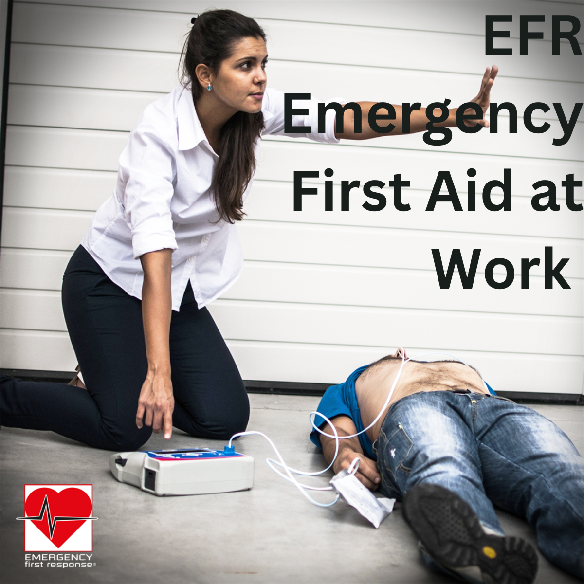 EFR EMERGENCY FIRST AID AT WORK